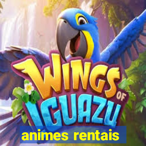 animes rentais